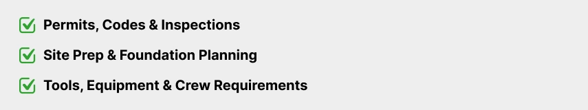 Checklist with green checkmarks covering key planning items: permits, codes and inspections, site preparation and foundation planning, and tools, equipment, and crew requirements.